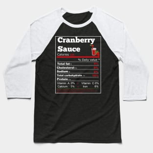 Cranberry Sauce Nutrition Baseball T-Shirt